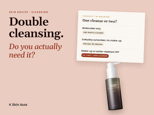 Do You Need to Double Cleanse Every Night?