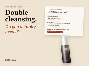 Do You Need to Double Cleanse Every Night?